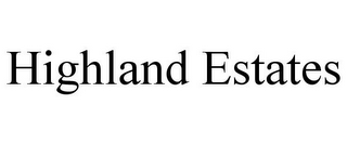 HIGHLAND ESTATES