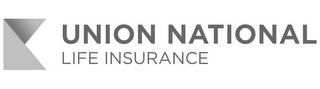 K UNION NATIONAL LIFE INSURANCE