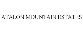 ATALON MOUNTAIN ESTATES