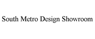 SOUTH METRO DESIGN SHOWROOM