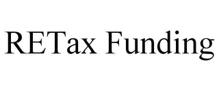 RETAX FUNDING