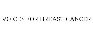 VOICES FOR BREAST CANCER
