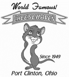 WORLD FAMOUS! CHEESEHAVEN SINCE 1949 PORT CLINTON, OHIO