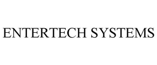 ENTERTECH SYSTEMS
