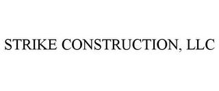 STRIKE CONSTRUCTION, LLC