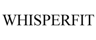 WHISPERFIT