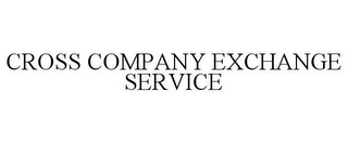 CROSS COMPANY EXCHANGE SERVICE