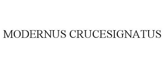 MODERNUS CRUCESIGNATUS