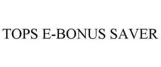 TOPS E-BONUS SAVER