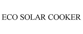 ECO SOLAR COOKER