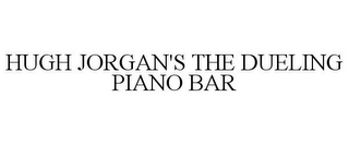 HUGH JORGAN'S THE DUELING PIANO BAR