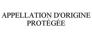 APPELLATION D'ORIGINE PROTÉGÉE