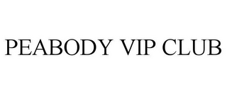 PEABODY VIP CLUB