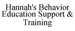 HANNAH'S BEHAVIOR EDUCATION SUPPORT & TRAINING