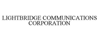 LIGHTBRIDGE COMMUNICATIONS CORPORATION