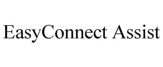 EASYCONNECT ASSIST