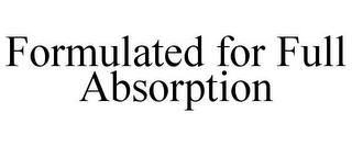 FORMULATED FOR FULL ABSORPTION