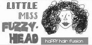 LITTLE MISS FUZZY- HEAD HAPPY HAIR FUSION