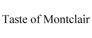 TASTE OF MONTCLAIR