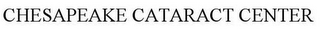 CHESAPEAKE CATARACT CENTER