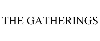 THE GATHERINGS