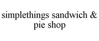 SIMPLETHINGS SANDWICH & PIE SHOP