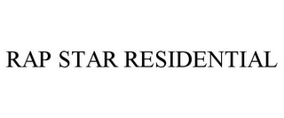 RAP STAR RESIDENTIAL