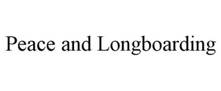 PEACE AND LONGBOARDING