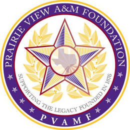 PRAIRIE VIEW A&M FOUNDATION PVAMF SUPPORTING THE LEGACY FOUNDED IN 1876