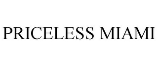 PRICELESS MIAMI