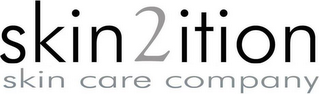 SKIN2ITION SKIN CARE COMPANY