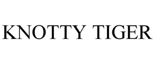 KNOTTY TIGER