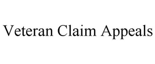 VETERAN CLAIM APPEALS