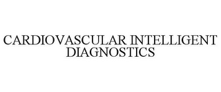 CARDIOVASCULAR INTELLIGENT DIAGNOSTICS