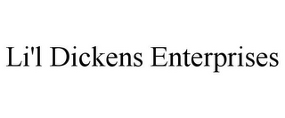 LI'L DICKENS ENTERPRISES