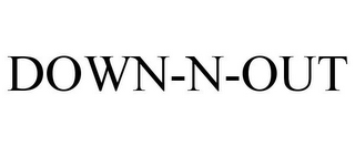 DOWN-N-OUT