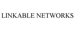 LINKABLE NETWORKS