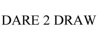 DARE 2 DRAW