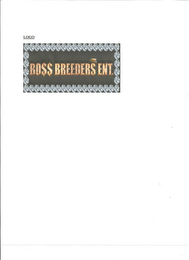 BO$$ BREEDERS ENT.