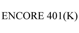 ENCORE 401(K)