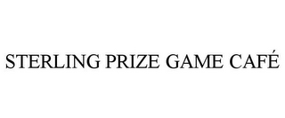 STERLING PRIZE GAME CAFÉ