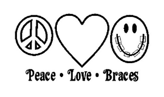 PEACE · LOVE · BRACES