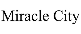 MIRACLE CITY