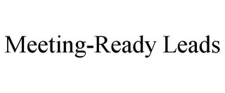 MEETING-READY LEADS