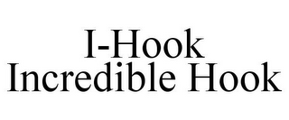 I-HOOK INCREDIBLE HOOK