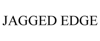 JAGGED EDGE