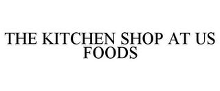 THE KITCHEN SHOP AT US FOODS