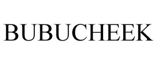 BUBUCHEEK