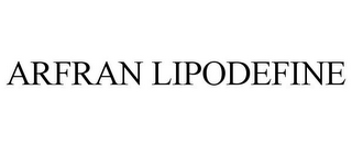 ARFRAN LIPODEFINE