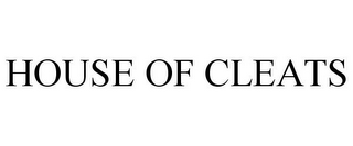 HOUSE OF CLEATS